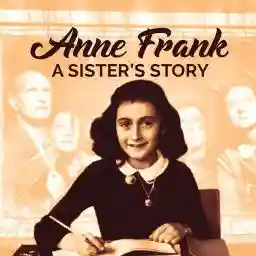 Anne Frank: A Sister's Story