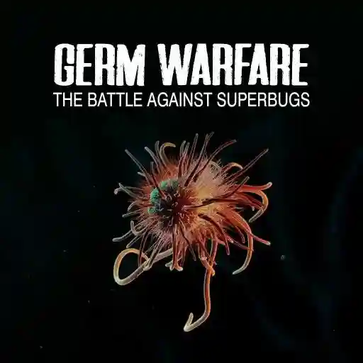 Germ Warfare: The Battle Against Superbugs