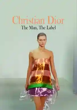 Christian Dior: The Man, The Label