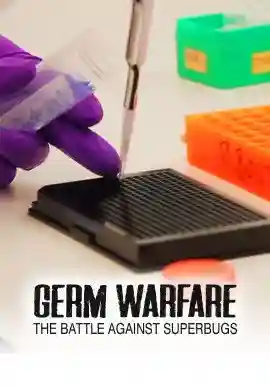 Germ Warfare: The Battle Against Superbugs