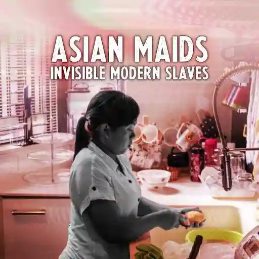Asian Maids: Invisible Modern Slaves