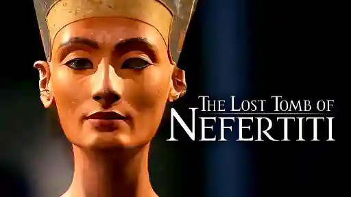 The Lost Tomb of Nefertiti