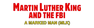 Martin Luther King and the FBI – A Marked Man (MLK)