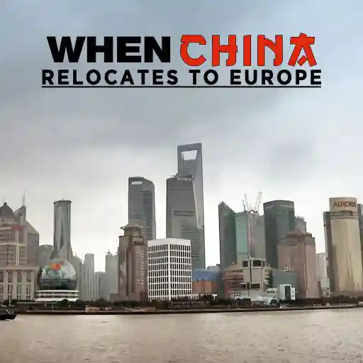 WHEN CHINA RELOCATES TO EUROPE