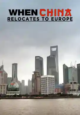 WHEN CHINA RELOCATES TO EUROPE