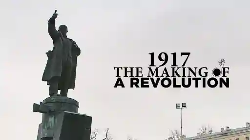 1917: The Making Of A Revolution