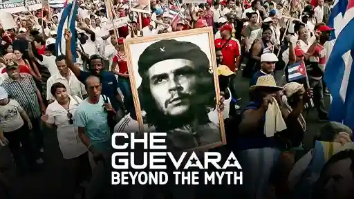 Che Guevara, Beyond The Myth