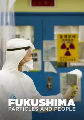 Fukushima: Particles and People