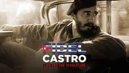 Fidel Castro - Life for the Revolution
