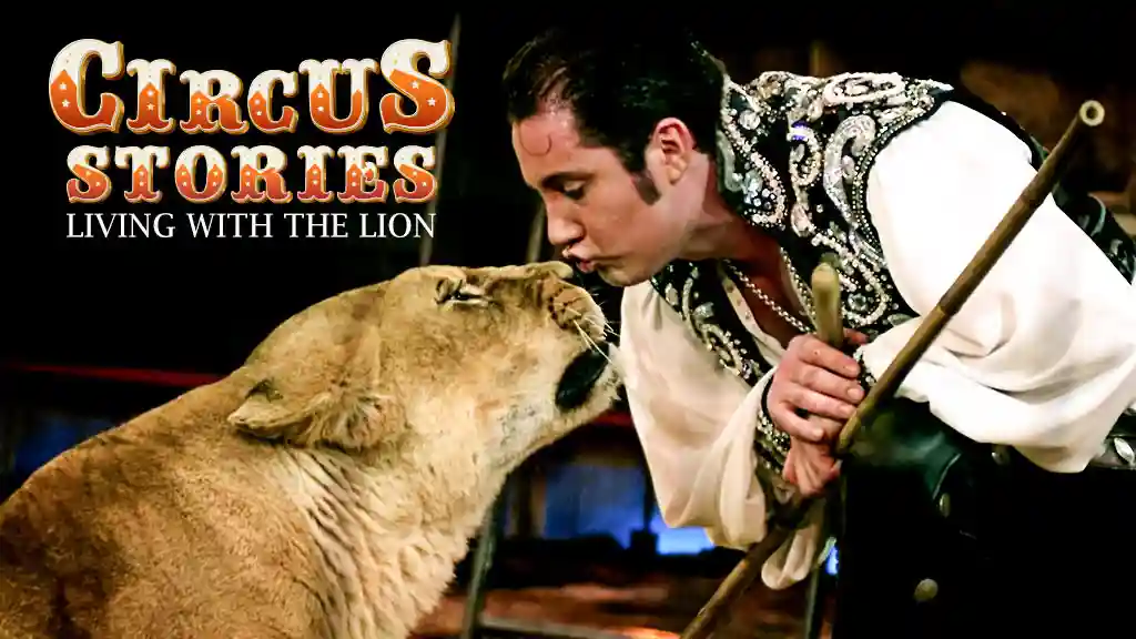 Circus Stories: Living with the Lion