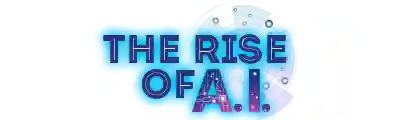 The Rise of AI