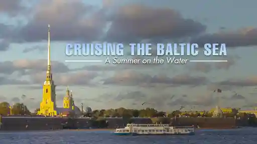 Cruising the Baltic Sea - A Summer on the Water