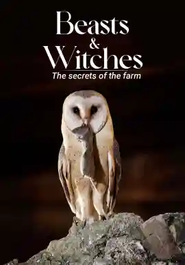 Beasts And Witches: The Secrets Of The Farm