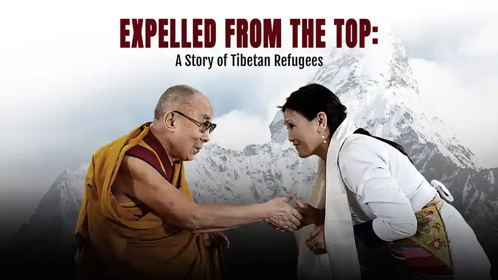 Expelled from the Top : A story of Tibetan Refugees