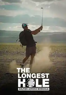 The Longest Hole : Golfing Across Mongolia