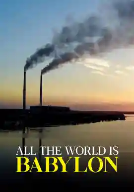 All the World is Babylon