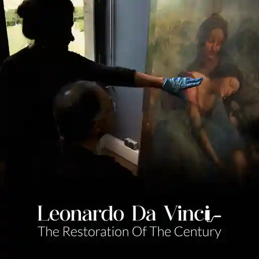LEONARDO DA VINCI, THE RESTORATION OF THE CENTURY