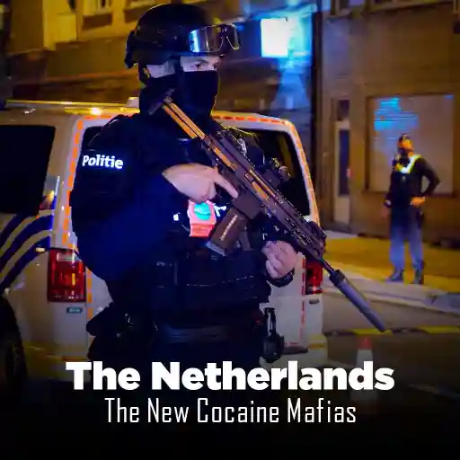 The Netherlands The New Cocaine Mafias