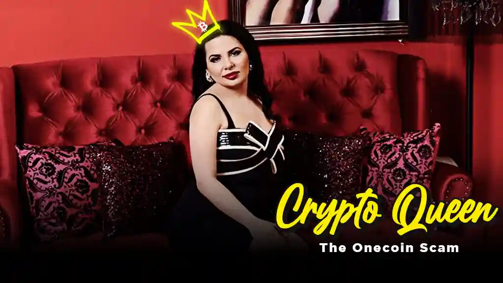 CRYPTOQUEEN: THE ONECOIN SCAM