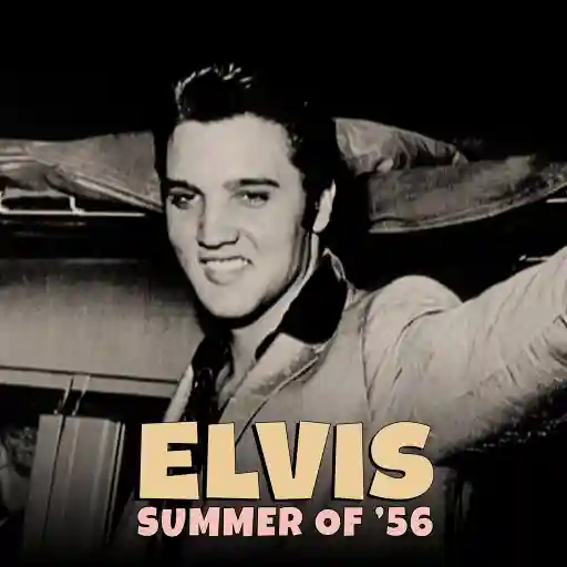 ELVIS: Summer of '56