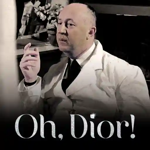 Oh, Dior!