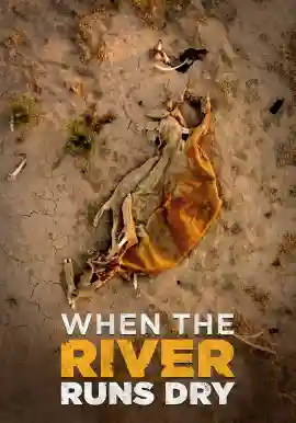 When The River Runs Dry