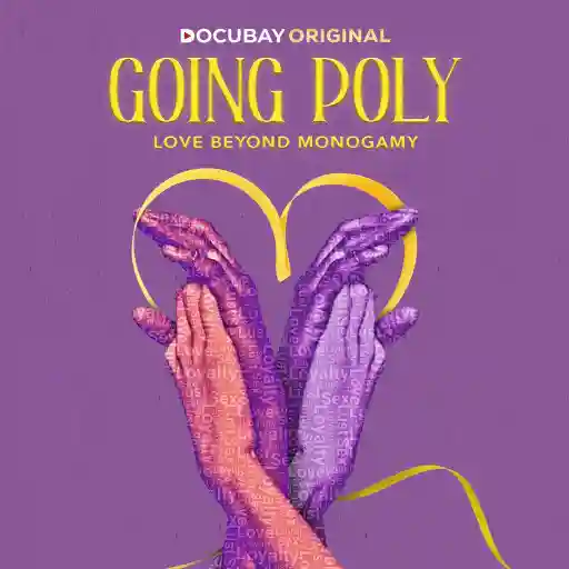 Going Poly: Love Beyond Monogamy