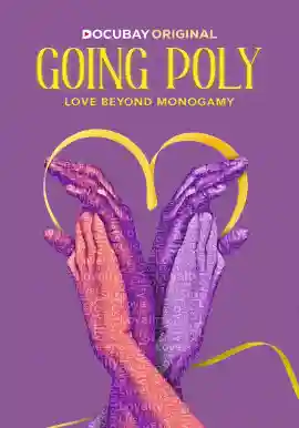 Going Poly: Love Beyond Monogamy