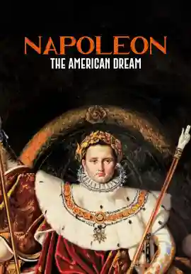 Napoleon: The American Dream