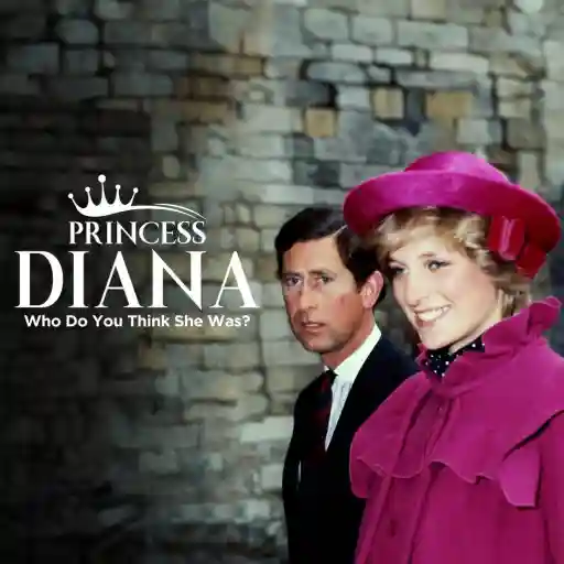 Princess Diana Who Do You Think She Was