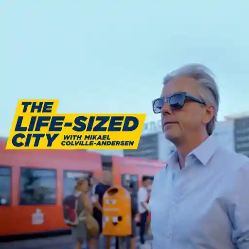 The Life-Sized City with Mikael Colville-Andersen