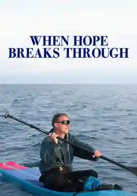 When Hope Breaks Through