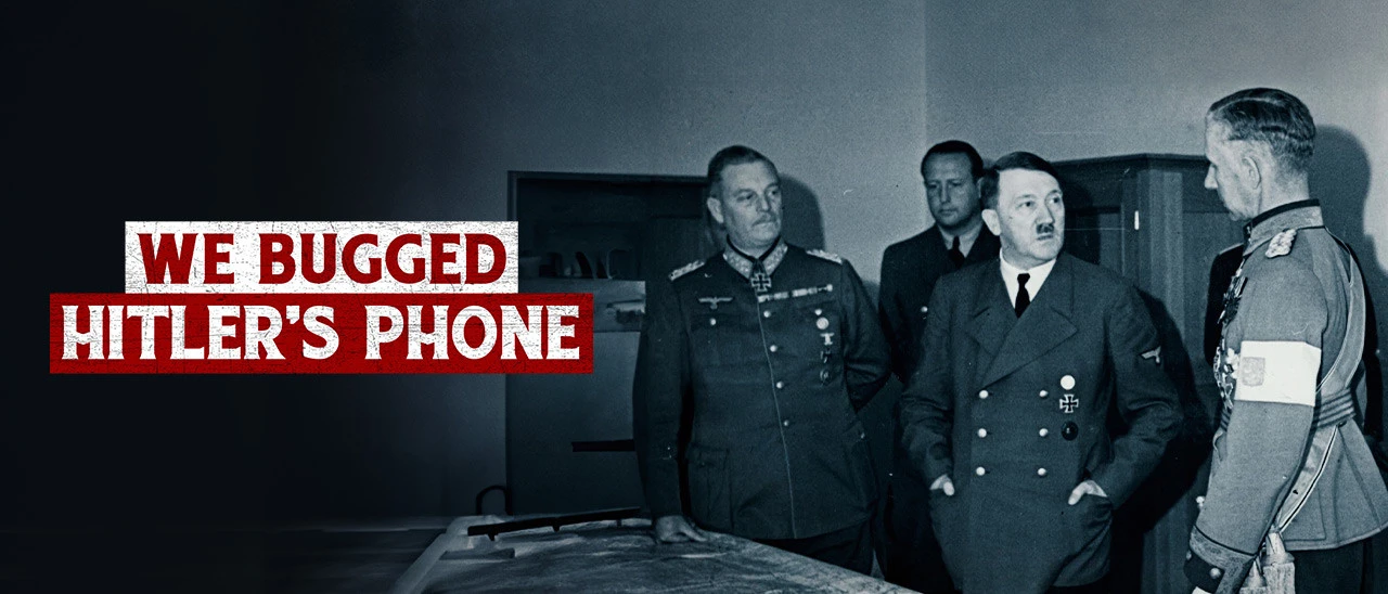 WE BUGGED HITLER'S PHONE
