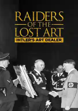 Raiders of the Lost Art Hitler's Art Dealer