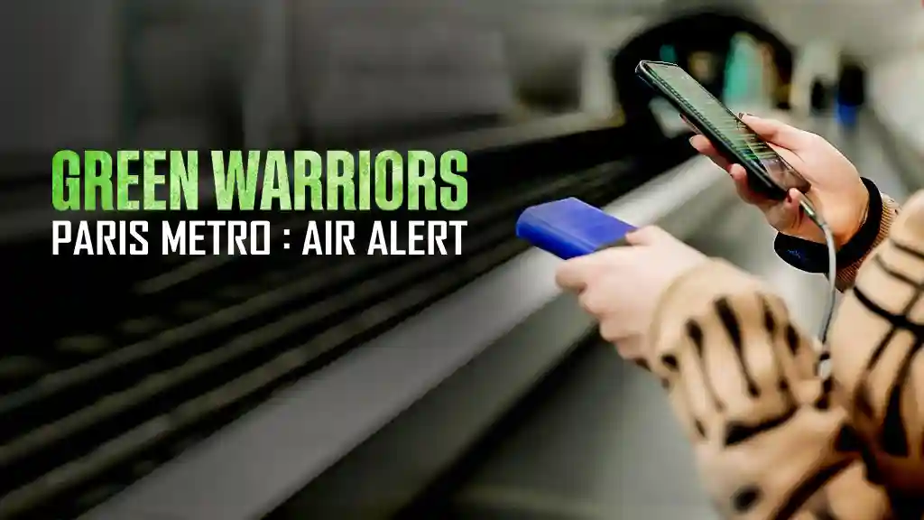 GREEN WARRIORS PARIS METRO : AIR ALERT