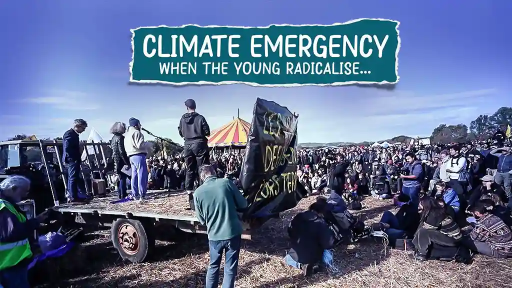 Climate Emergency When The Young Radicalise...