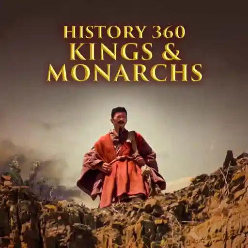 History 360 - Kings & Monarchs