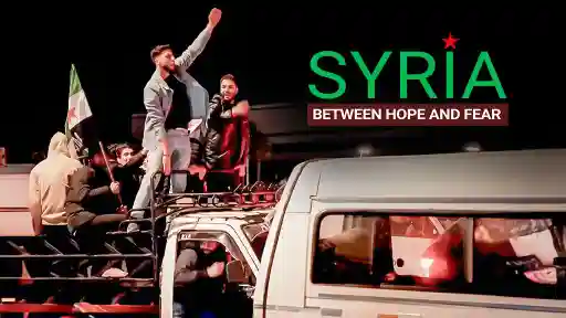 Syria: Between Hope and Fear