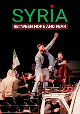 Syria: Between Hope and Fear