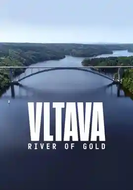 VLTAVA RIVER OF GOLD