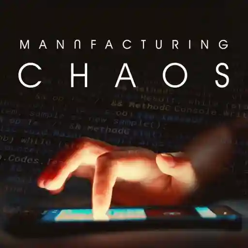 MANUFACTURING CHAOS