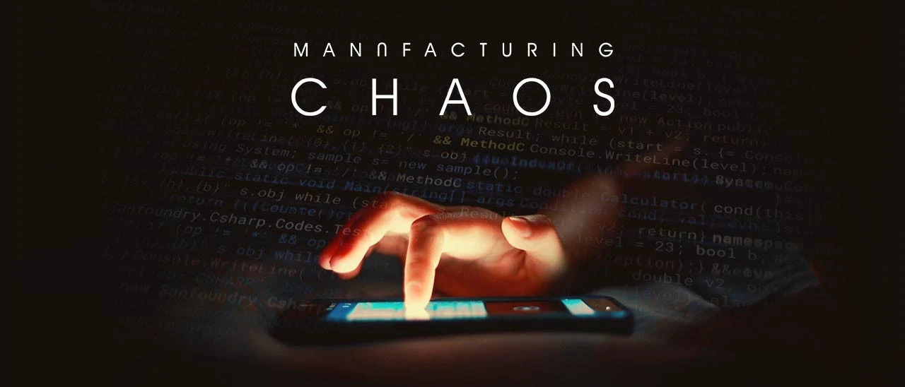 MANUFACTURING CHAOS