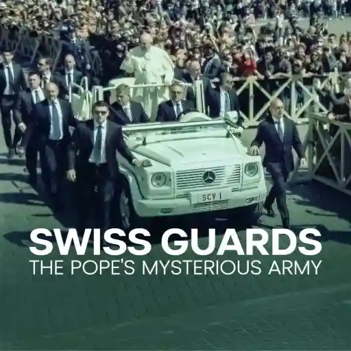 SWISS GUARDS THE POPE'S MYSTERIOUS ARMY