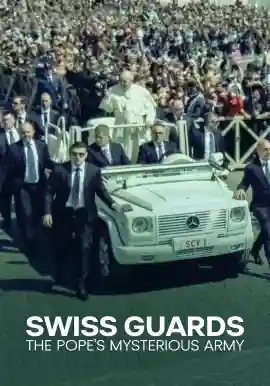 SWISS GUARDS THE POPE'S MYSTERIOUS ARMY