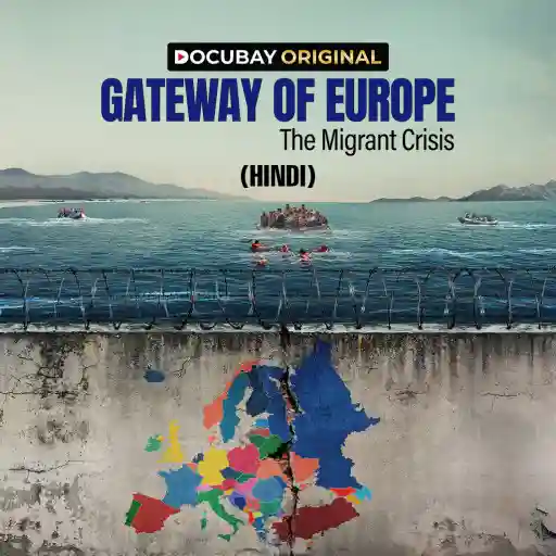 GATEWAY OF EUROPE The Migrant Crisis - Hindi