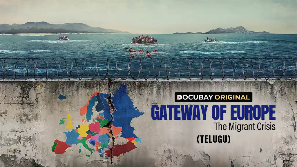 GATEWAY OF EUROPE The Migrant Crisis - TELUGU