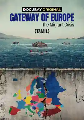 GATEWAY OF EUROPE The Migrant Crisis - TAMIL