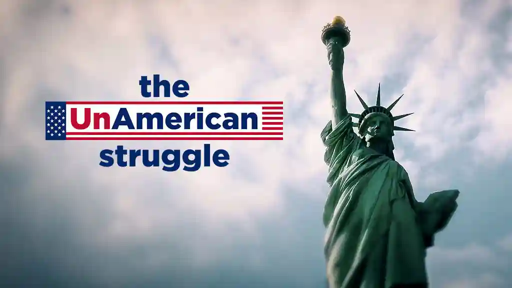 the UnAmerican struggle