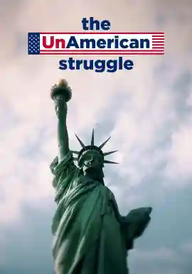 the UnAmerican struggle