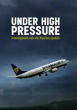 UNDER HIGH PRESSURE INVESTIGATION INTO THE RYANAIR SYSTEM
